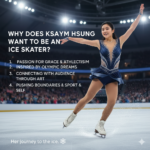 Why does ksayim hsiung want to be an ice skater